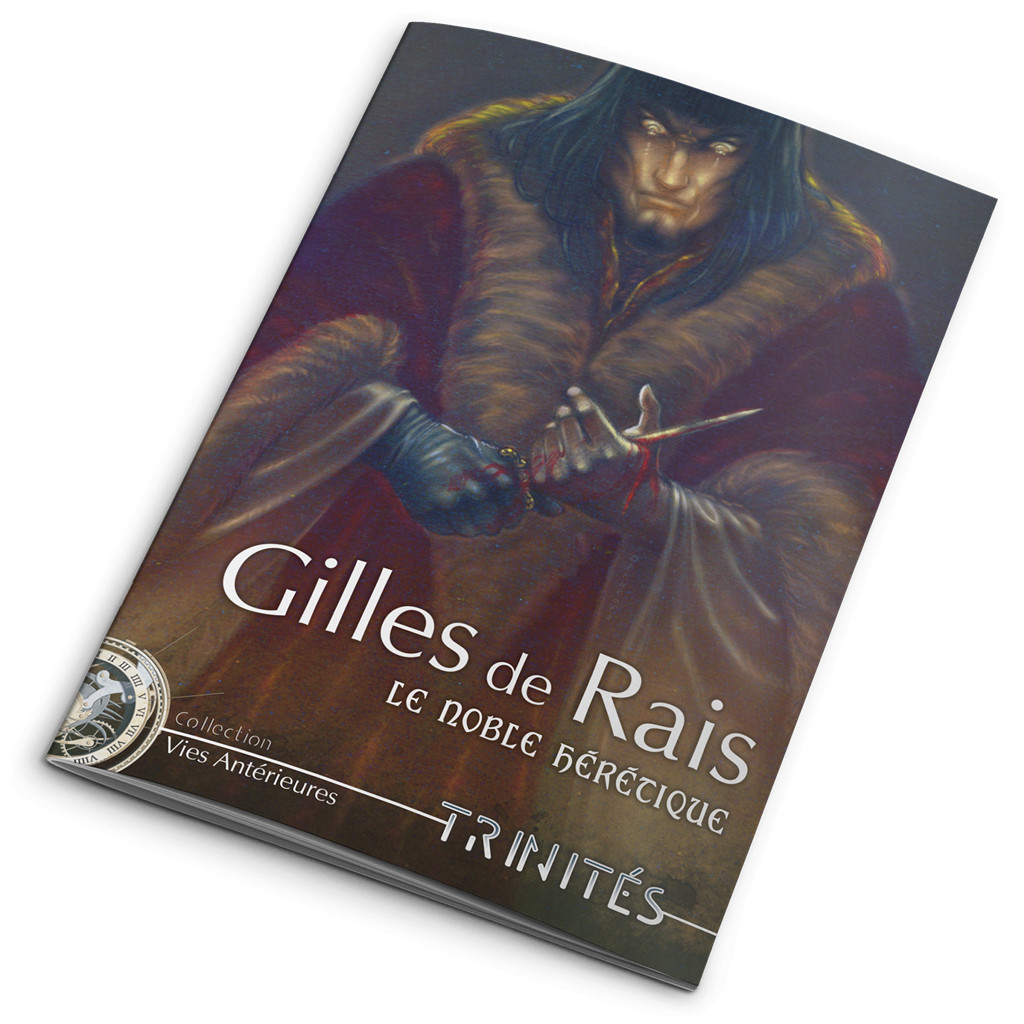 Trinités - Gilles de Rais : Le noble hérétique