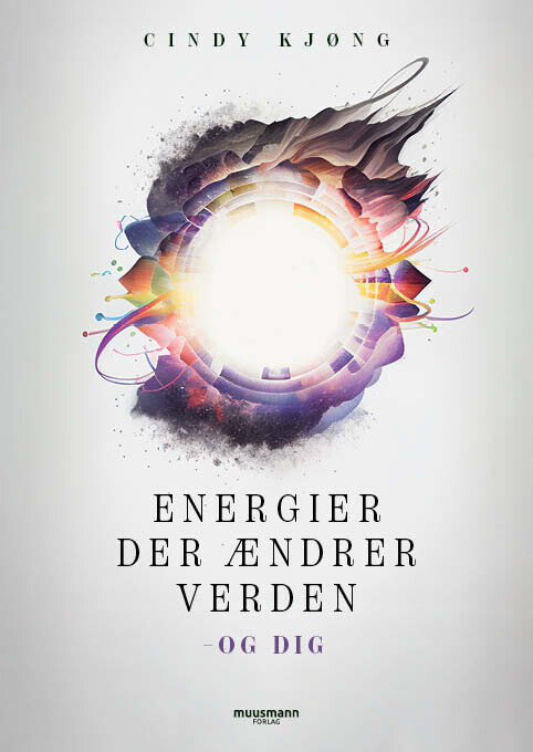 Energier Der Ændrer Verden - Og Dig - Cindy Kjøng - Bog