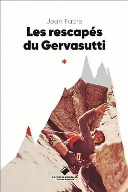 EDITIONS DU MONT BLANC - LES RESCAPES DU GERVASUTTI