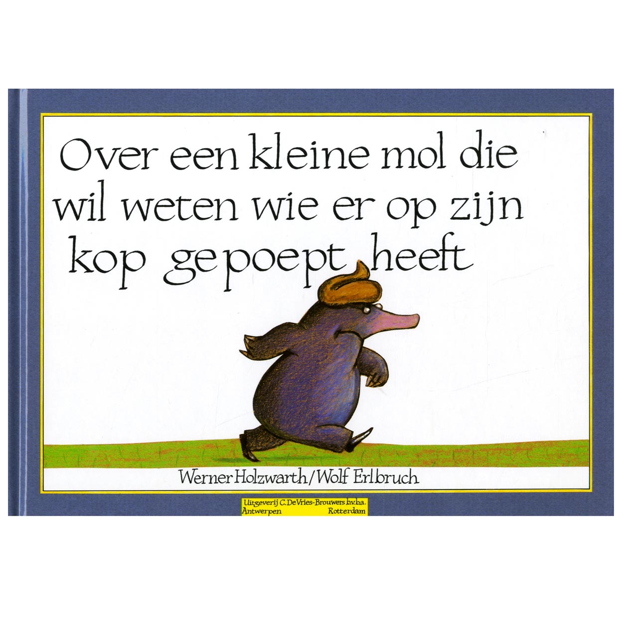 Over een kleine mol die wil weten wie er op zijn kop gepoept
