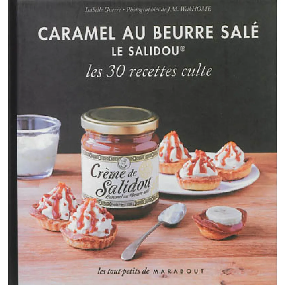 Caramel au beurre salé Le Salidou : les 30 recettes culte · Occasion