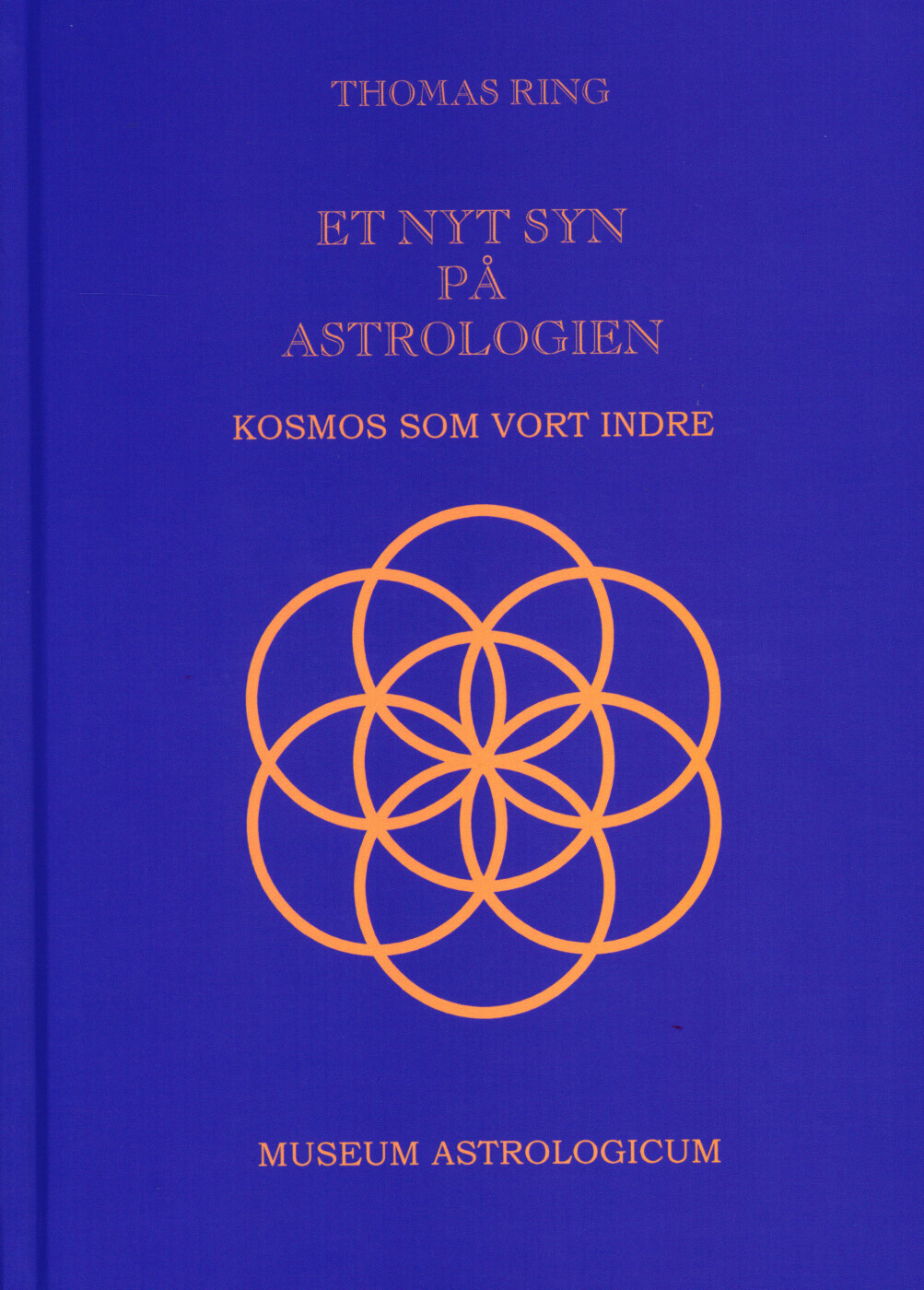 Et Nyt Syn På Astrologien - Kosmos Som Vort Indre - Thomas Ring - Bog