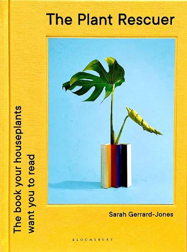The Plant Rescuer: The book your houseplants want you to read (Hardback)