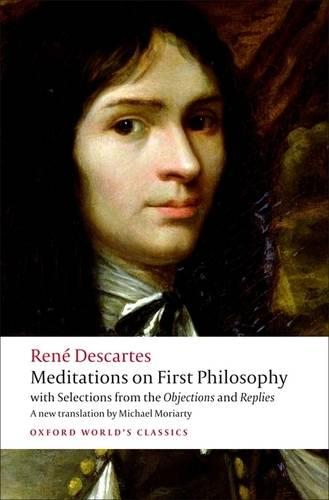 Meditations on First Philosophy: with Selections from the Objections and Replies - Oxford World's Classics (Paperback)