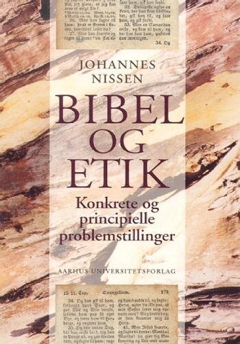 Bibel Og Etik - Johannes Nissen - Bog
