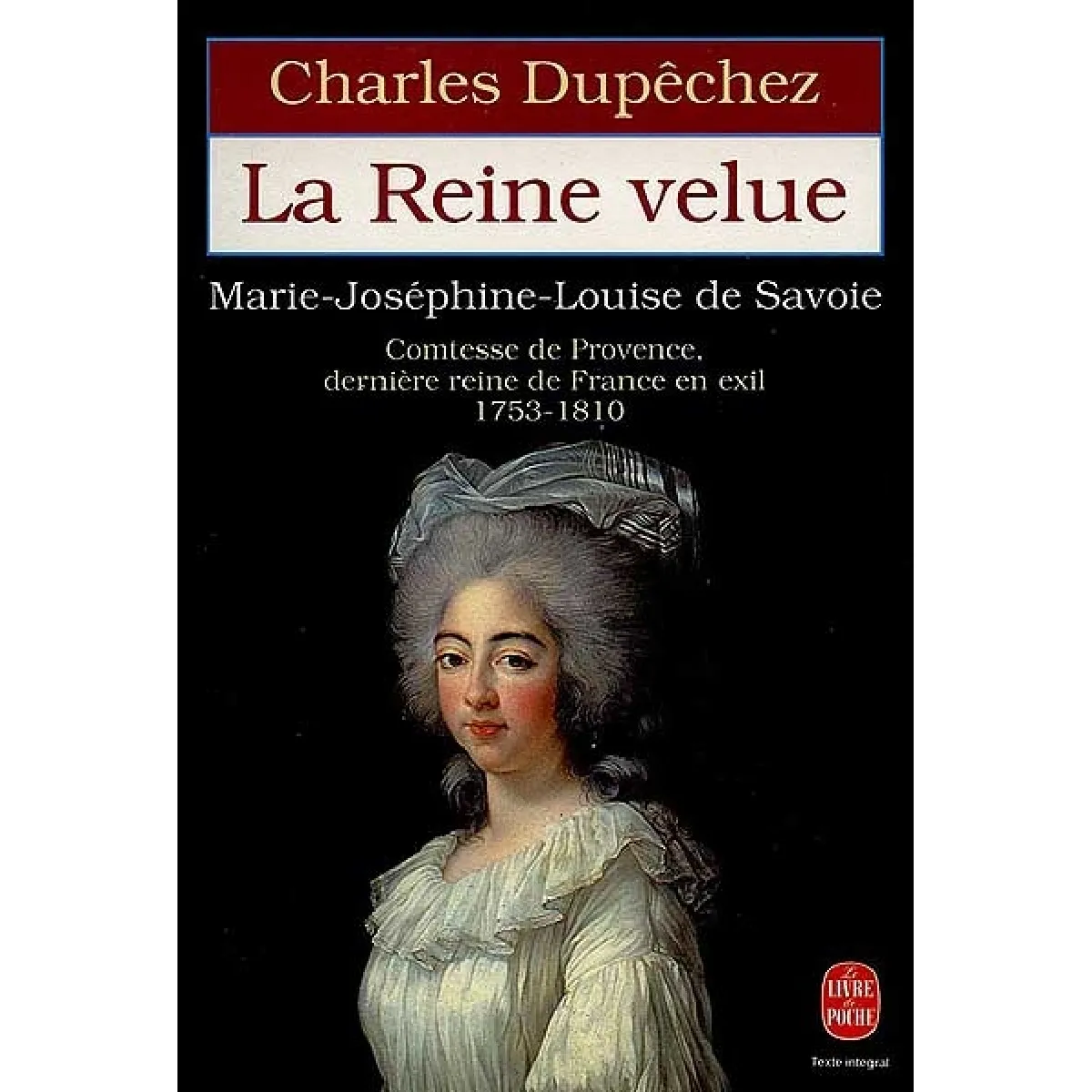 La reine velue : Marie Joséphine Louise de Savoie (1753-1810) dernière reine de France · Occasion