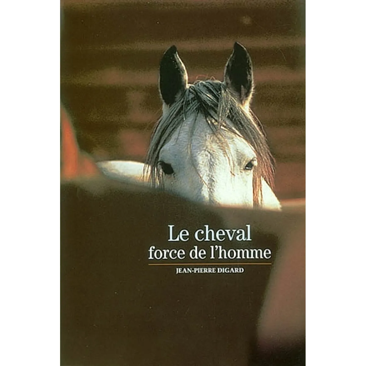 Le cheval, force de l'homme · Occasion