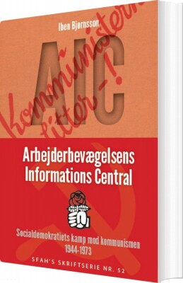 Aic: Arbejderbevægelsens Informations Central - Iben Bjørnsson - Bog