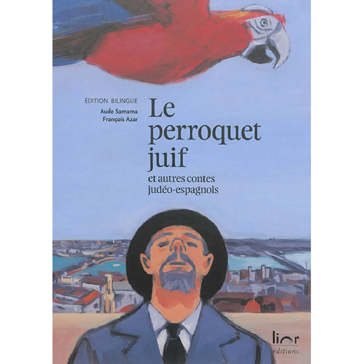 Le perroquet juif : et autres contes judéo-espagnols. El papagayo djudio : i otras konsejikas djudeo-espanyolas · Occasion