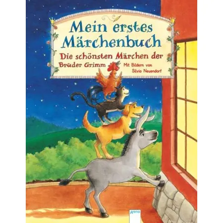 Arena Mein erstes Märchenbuch - Die schönsten Märchen der Brüder Grimm