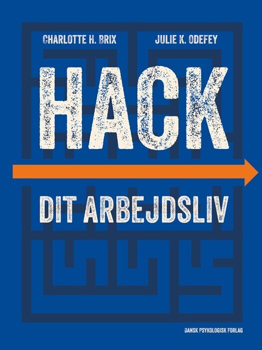 Hack Dit Arbejdsliv - Charlotte H. Brix - Bog