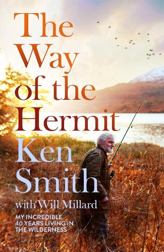 The Way of the Hermit: My 40 years in the Scottish wilderness (Hardback)