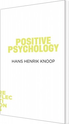Reflections - Positive Psychology - Tænkepauser - Hans Henrik Knoop - English Book