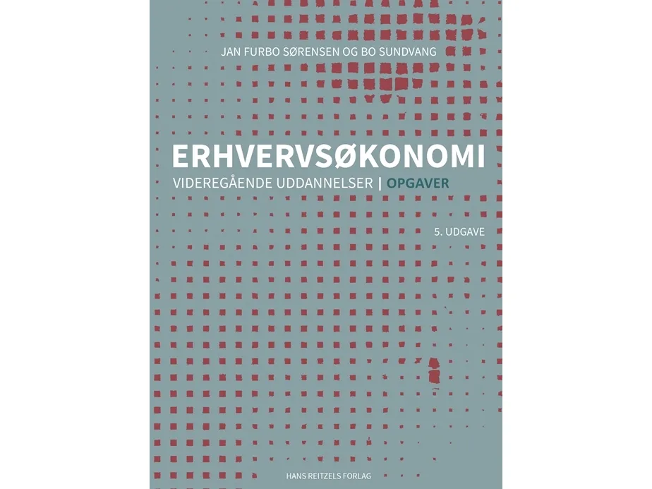 Erhvervsøkonomi - videregående uddannelser - Opgaver | Knud Erik Bang;Jan Furbo Sørensen;Bo Sundvang