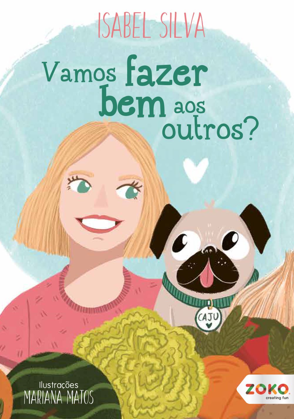 Vamos fazer bem aos outros?de Isabel Silva