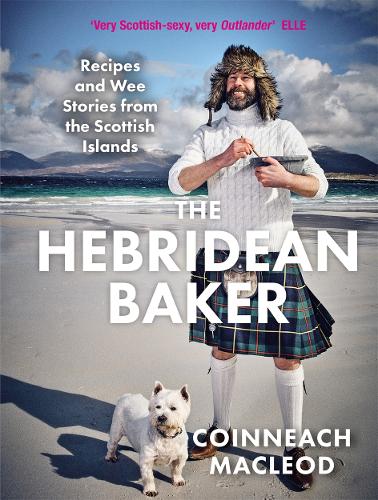 The Hebridean Baker: Recipes and Wee Stories from the Scottish Islands (Hardback)