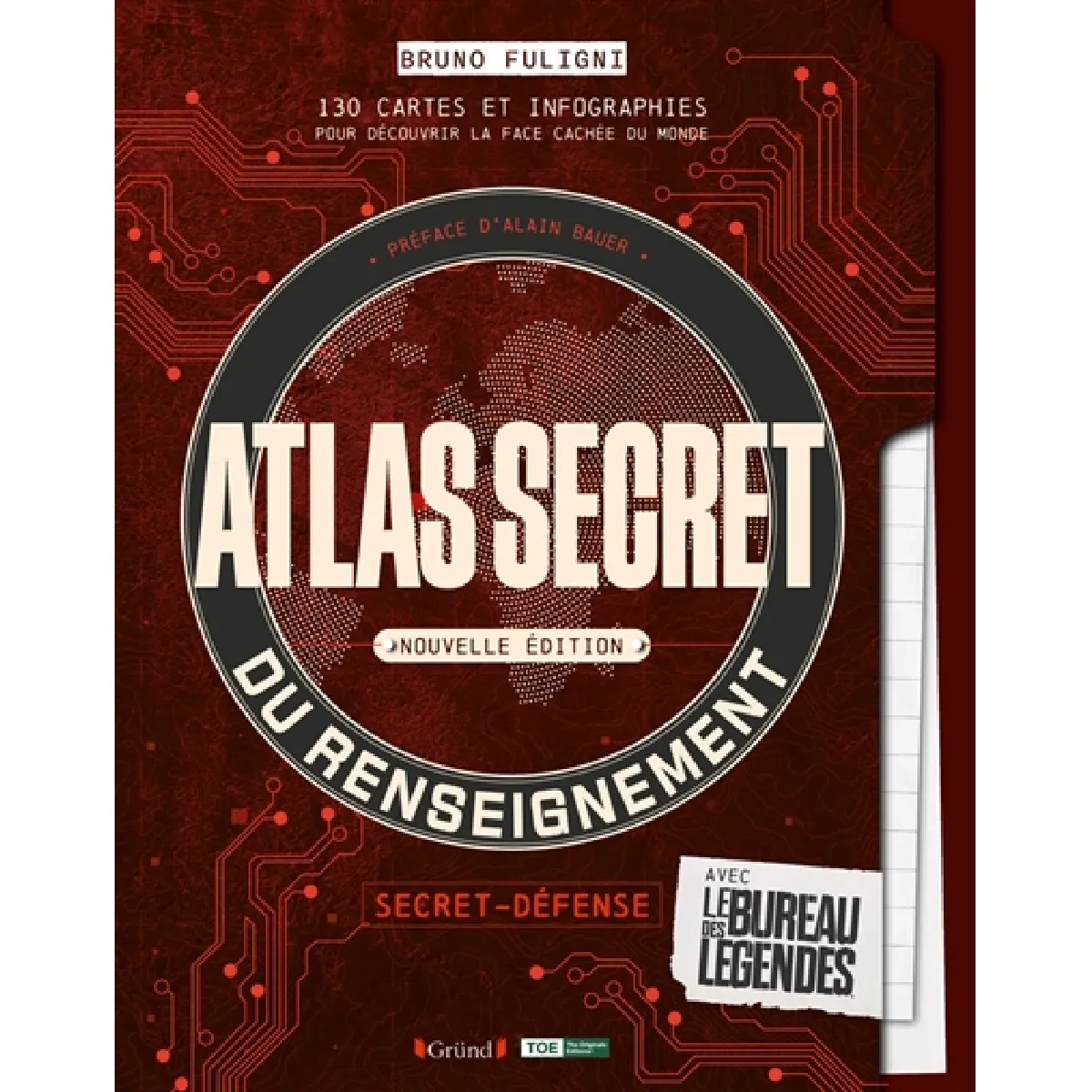 Atlas secret du renseignement : 130 cartes et infographies pour découvrir la face cachée du monde : avec le bureau des légendes