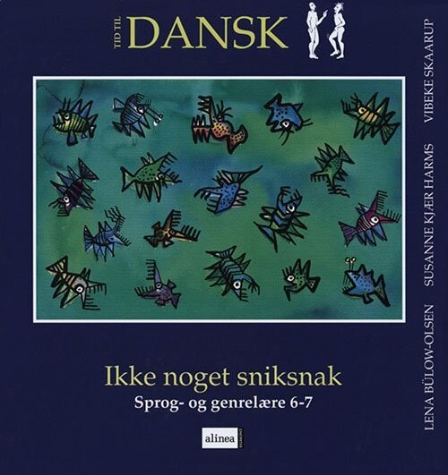 Tid Til Dansk 6.Kl. Ikke Noget Snik Snak, Elevbog - Lena Bülow-Olsen - Bog