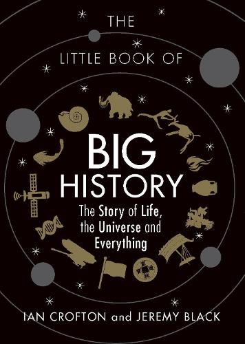 The Little Book of Big History: The Story of Life, the Universe and Everything (Hardback)