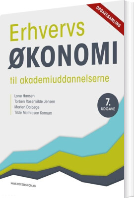 Erhvervsøkonomi Til Akademiuddannelserne - Opgavesamling - Lone Hansen - Bog