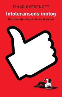 Intoleransens inntog; når sosiale medier truer friheten