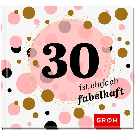 Groh 30 ist einfach fabelhaft