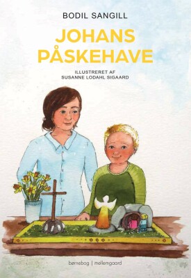 Johans Påskehave - Bodil Sangill - Bog