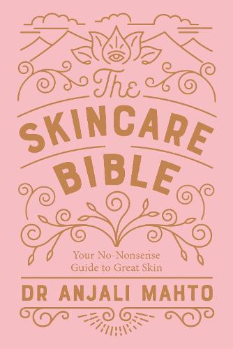 The Skincare Bible: Your No-Nonsense Guide to Great Skin (Paperback)