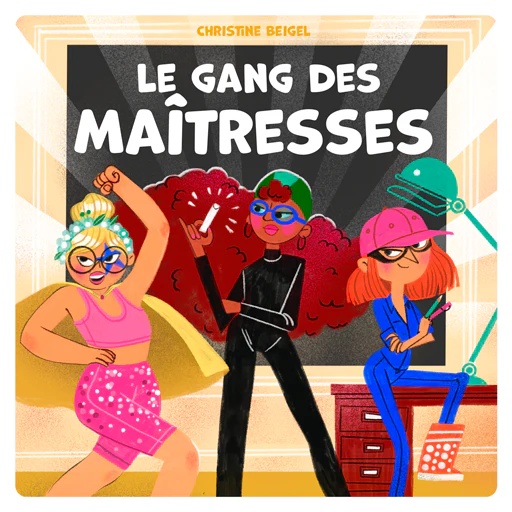 Le Gang des Maîtresses