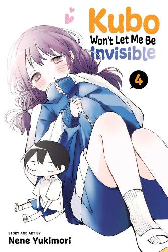 Kubo Won't Let Me Be Invisible, Vol. 4 - Kubo Won't Let Me Be Invisible 4 (Paperback)