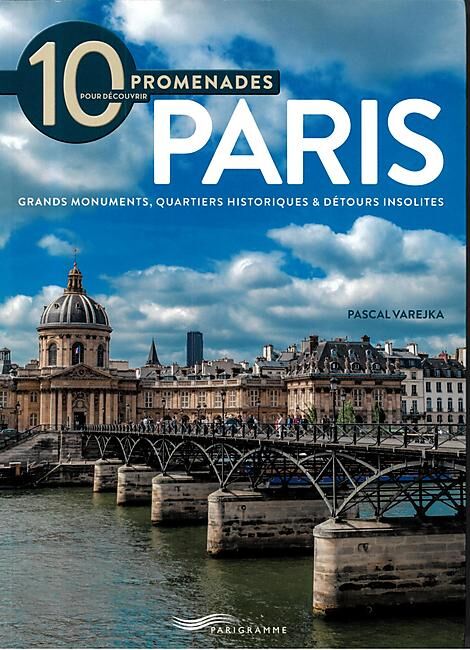 PARIGRAMME - 10 PROMENADES POUR DECOUVRIR PARIS