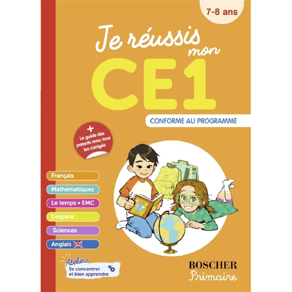 Je réussis mon CE1 : 7-8 ans : conforme au programme