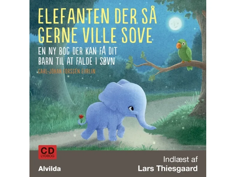 Elefanten der så gerne ville sove. En ny bog der kan få dit barn til at falde i søvn | Carl-Johan Forssén Ehrlin