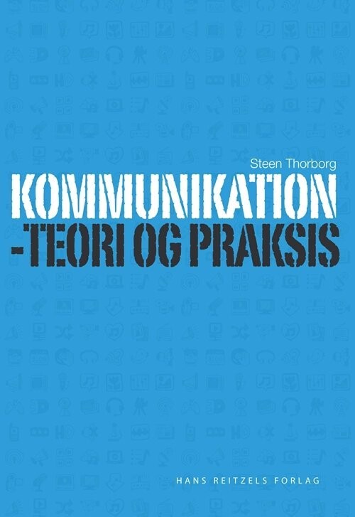 Kommunikation - Teori Og Praksis - Steen Thorborg - Bog
