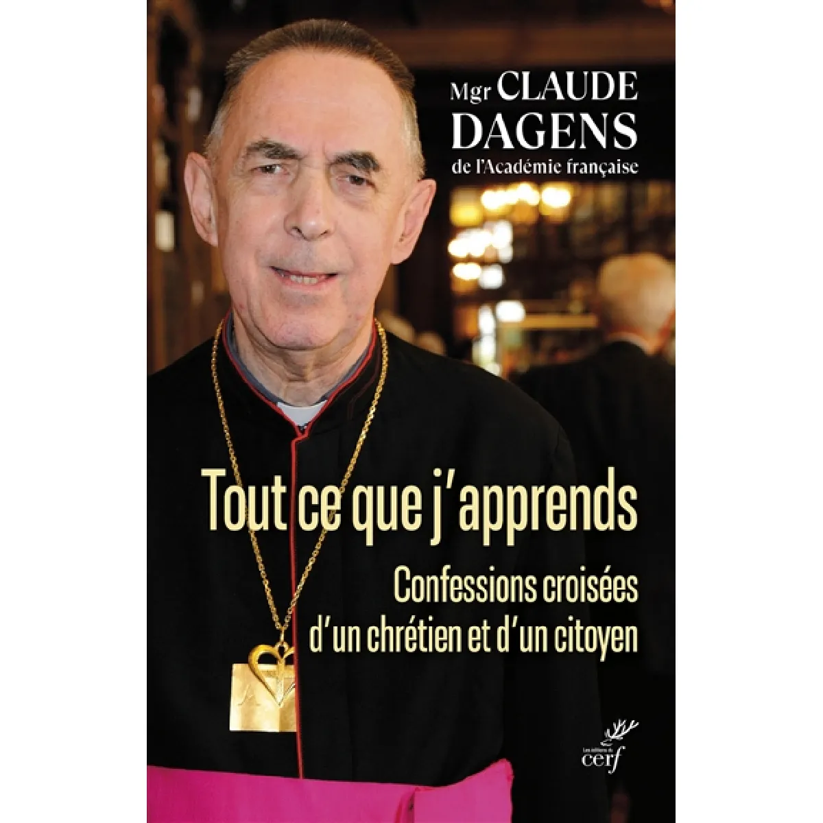 Tout ce que j'apprends : confessions croisées d'un chrétien et d'un citoyen · Occasion