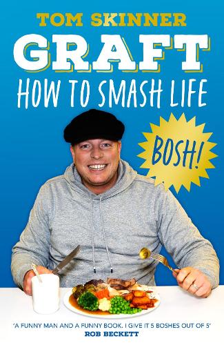 Graft: How to Smash Life (Hardback)