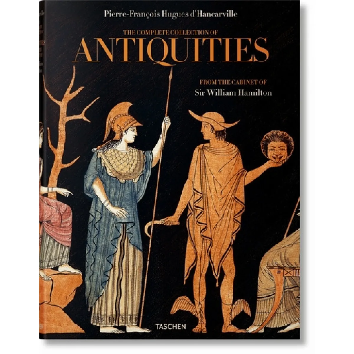 The complete collection of antiquities from the cabinet of Sir William Hamilton. Collection complète des antiquités du cabinet de sir William Hamilton. Die vollständige Antikensammlung aus dem Kabinett von Sir William Hamilton