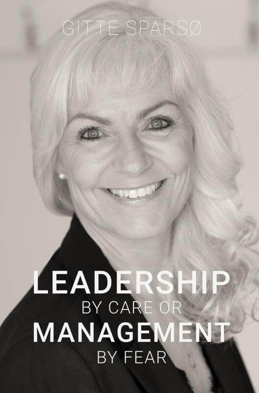 Leadership By Care Or Management By Fear - Gitte Sparsø - Bog