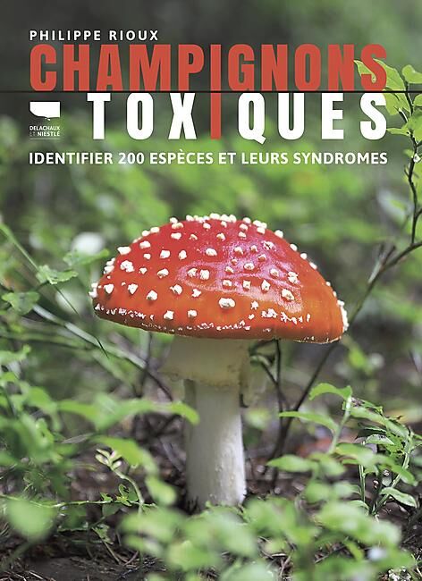 DELACHAUX  NIESTLE - CHAMPIGNONS TOXIQUES