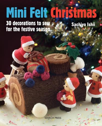 Mini Felt Christmas: 30 Decorations to Sew for the Festive Season (Paperback)