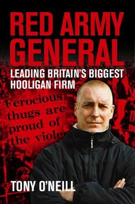 Red Army General: Leading Britain's Biggest Hooligan Firm (Paperback)