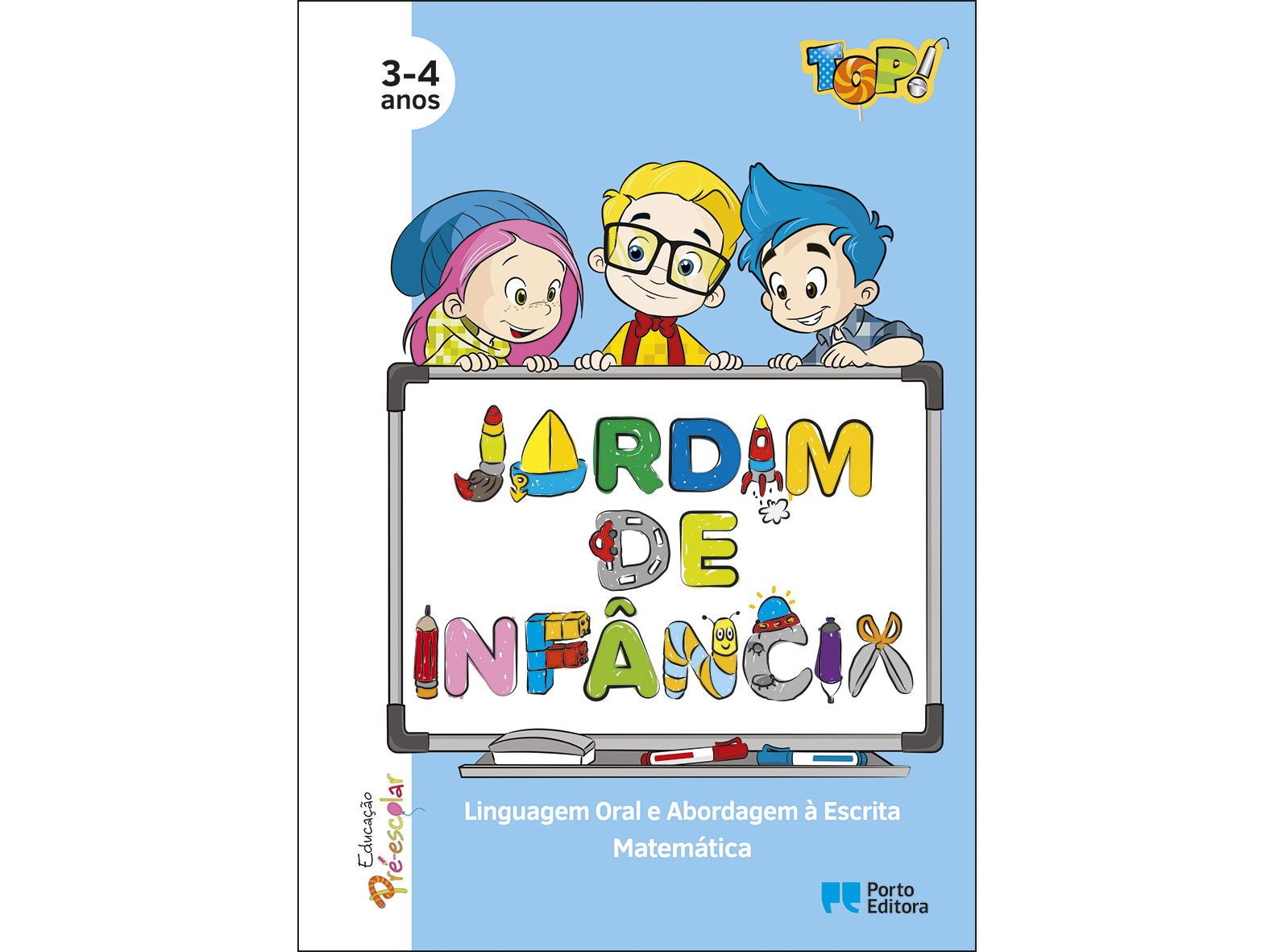 LIVRO TOP JARDIM INFÂNCIA LINGUA ORAL ABORDAGEM ESCRITA E MATEMÁTICA 3-4 ANOS