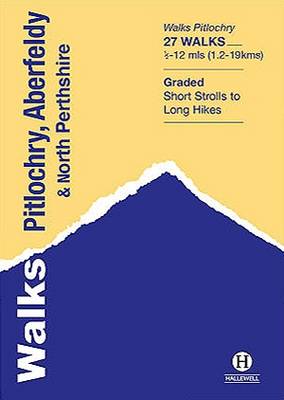 Walks Pitlochry, Aberfeldy & North Perthshire - Hallewell Pocket Walking Guides 21 (Paperback)