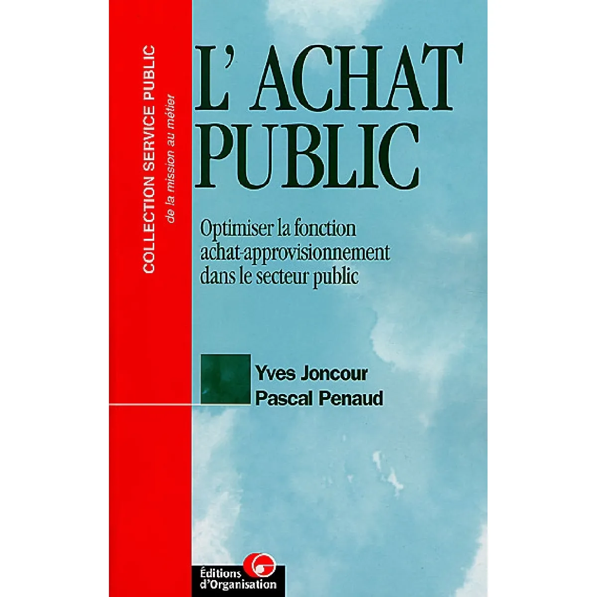 L'achat public : optimiser la fonction achat-approvisionnement dans le secteur public · Occasion