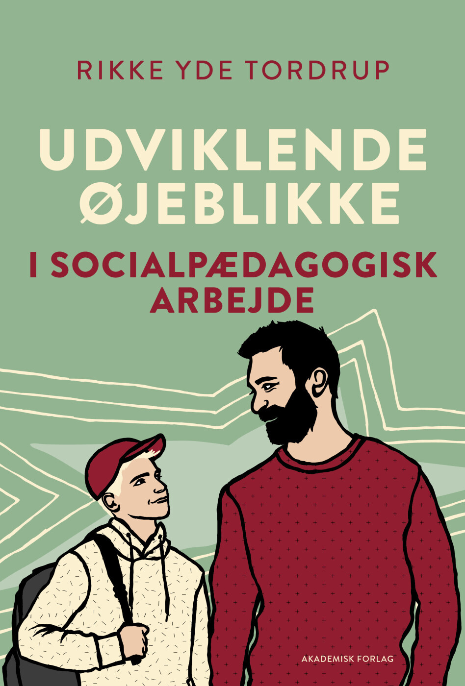 Udviklende Øjeblikke I Socialpædagogisk Arbejde - Rikke Yde Tordrup - Bog