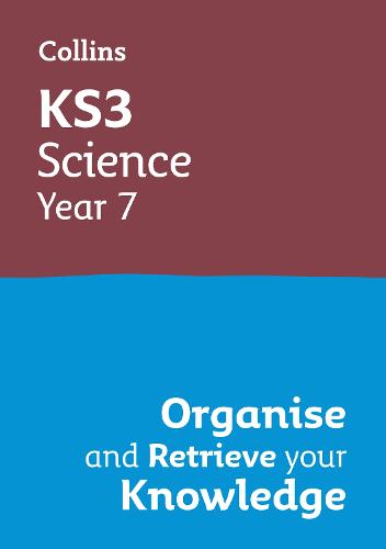 KS3 Science Year 7: Organise and retrieve your knowledge: Ideal for Year 7 - Collins KS3 Revision (Paperback)