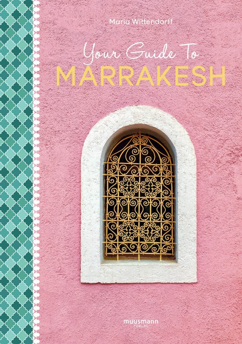 Your Guide To Marrakesh - Maria Wittendorff - English Book
