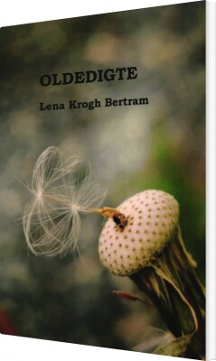 Oldedigte - Lena Krogh Bertram - Bog