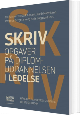 Skriv Opgaver På Diplomuddannelsen I Ledelse - Marianne Eskebæk Larsen - Bog