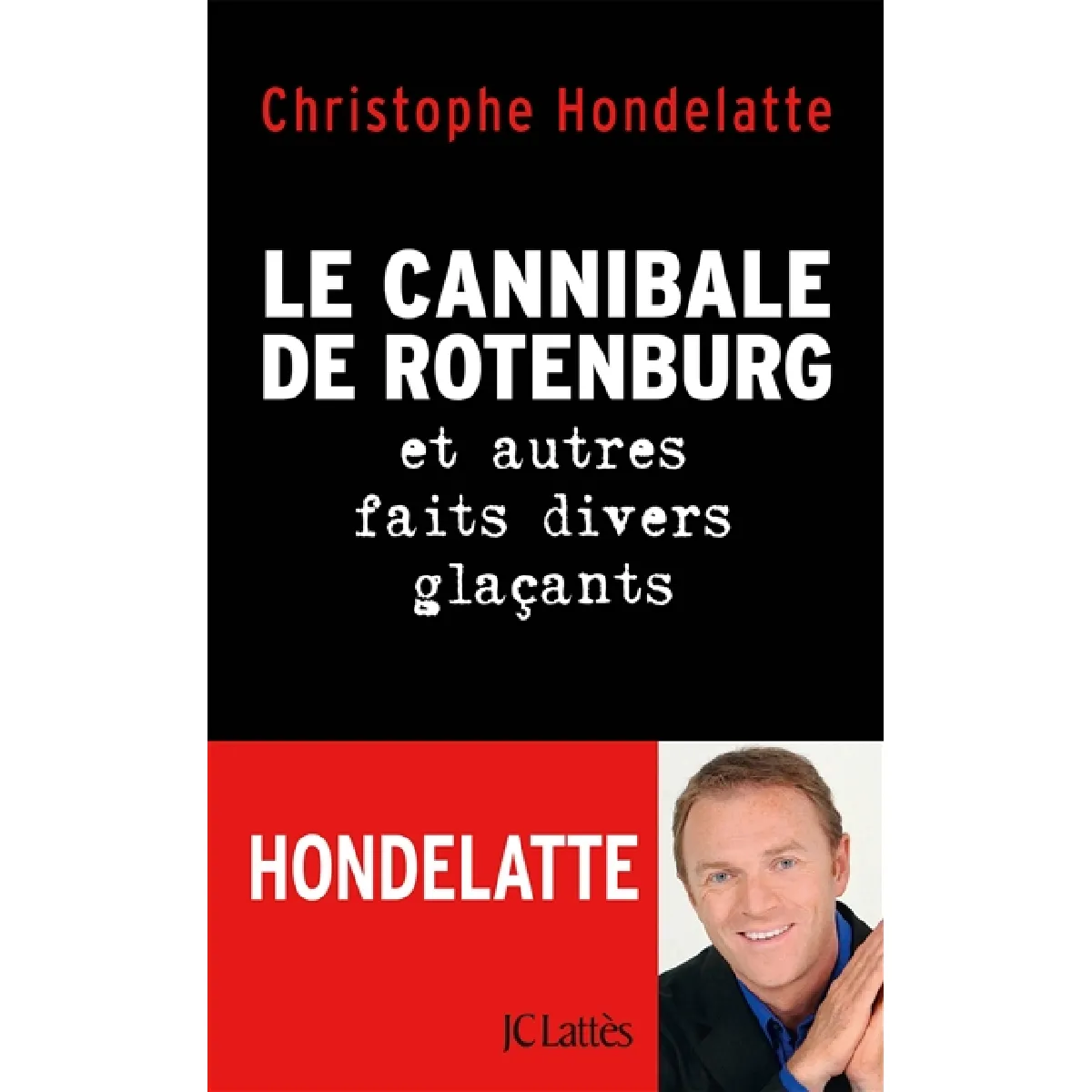 Le cannibale de Rotenburg : et autres faits divers glaçants · Occasion